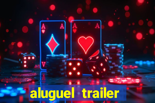 aluguel trailer porto alegre